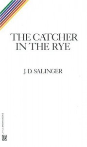 The Catcher in the Rye The Catcher in the Rye